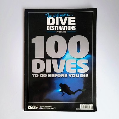 100 Dives to Do Before You Die Magazine - The Ultimate Dive Destinations Guide