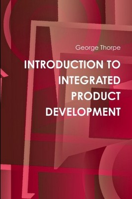 Thorpe - EINFÜHRUNG IN DIE INTEGRIERTE PRODUKTENTWICKLUNG - Neuer Taschenbuch - J555z