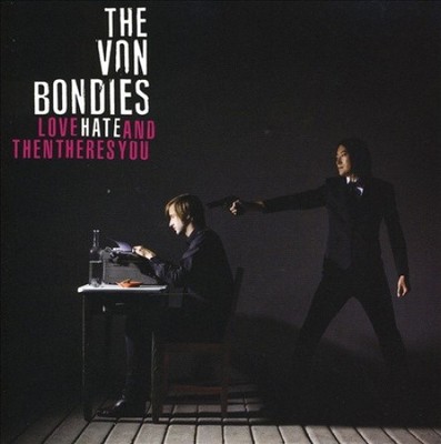 Love Hate & Then There's You - Special Edition von Von Bondies [Audio CD]