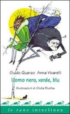 Guido Quarzo Rivolta Giulia Anna Vivarelli Uomo nero, verde, blu (Poche)