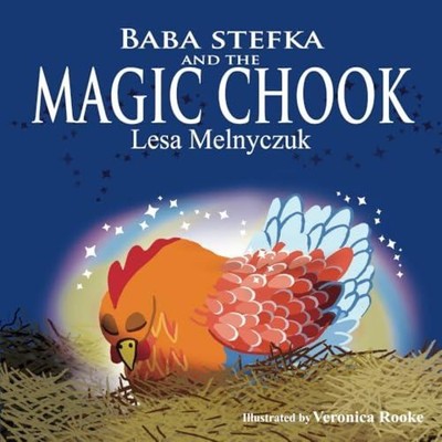 Baba Stefka and the Magic Chook Lesa Melnyczuk Paperback Lesa Mel