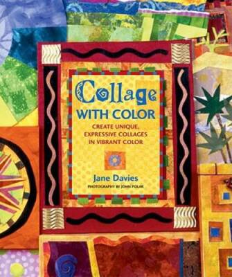 Collage with Color: Create Unique, Expressive Collages in Vibrant Color - GOOD