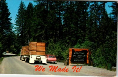 Chrome Postcard Oregon State Line Sign Lumber Truck Old Car We Made It ...