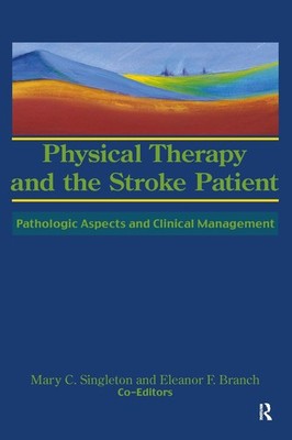 Physical Therapy and the Stroke Patient: Pathologic Aspects and Clinical Managem
