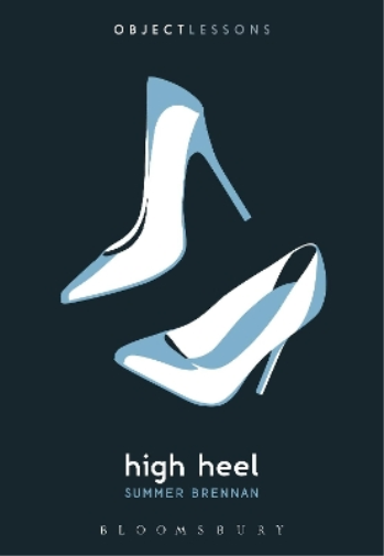 Summer Brennan High Heel (Tascabile) Object Lessons