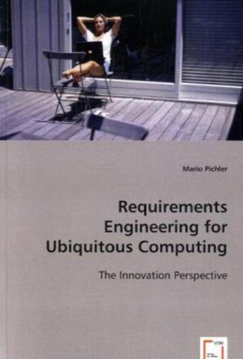 Thumbnail - Mario Pichler | Requirements Engineering For Ubiquitous Computing |