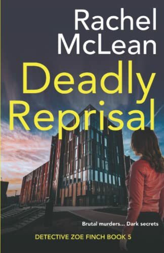 Deadly Reprisal: 5 (Detective Zoe Finch) By Rachel McLean
