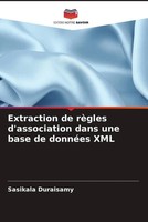 Extraction De RèGles D'association Dans Une Base De DonnéEs XML Taschenbuch 2022