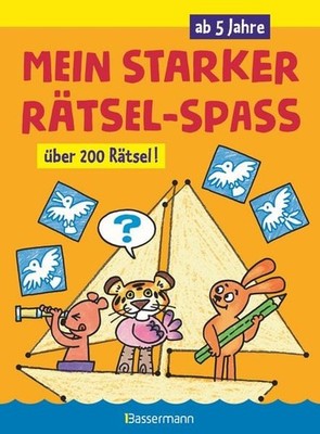 Mein starker Rätsel-Spaß. Über 200 Rätsel für Kinder ab 5 Jahren. Von Punkt z...