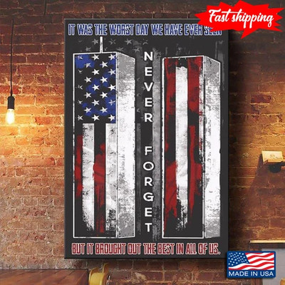 9-11-2001 Never Forget It Was The Worst Day We Have Ever Seen But It Brought ...