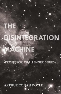 The Disintegration Machine (Professor Challenger Series) (Paperback or Softback)