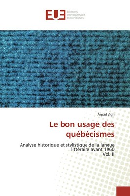 Le bon usage des québécismes Árpád Vígh Taschenbuch 536 S. Französisch 2019