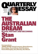 The Australian Dream: Blood, History and Becoming: Quarterly Essay 64 by Stan Gr