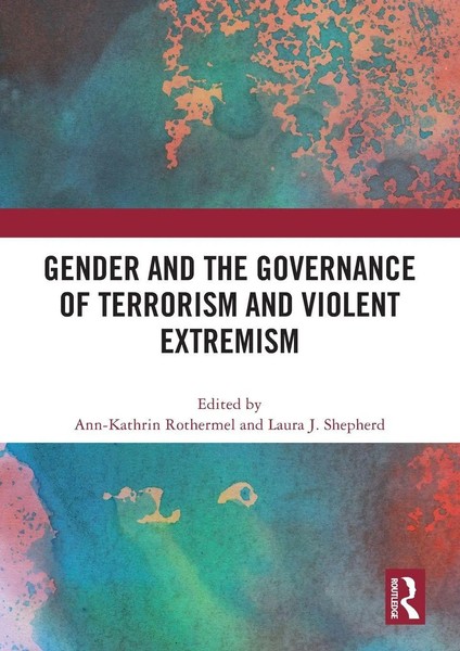 Gender And The Governance Of Terrorism And Violent Extremism Rothermel (U. A.)-image