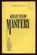 Kelley WILDE / Mastery Uncorrected Proof 1st 1991