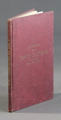 C W SMITH / Journal of trip to California across the continent from Weston 1st
