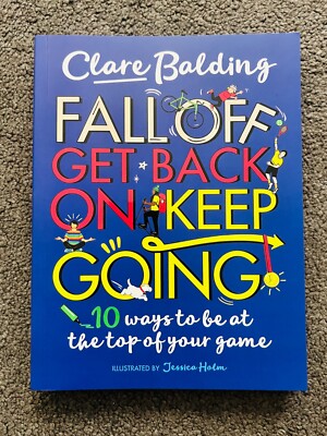 FALL OFF GET BACK ON KEEP GOING by CLARE BALDING - signed by the author (SB4504)