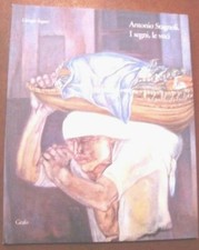 ANTONIO STAGNOLI (pittore bresciano)- I segni,le voci- Segato-VEDI LIBRI ARTE