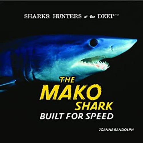 The Mako Shark : Built for Speed Library Binding Joanne RandolphFree US Delivery | ISBN:1404236279