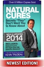 Natural Cures They Don't Want You To Know About (Kevin Trudeau's Natural Cur...