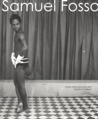 SAMUEL FOSSO By Maria Francesca Bonetti & Guido Schlinkert - Hardcover EXCELLENT