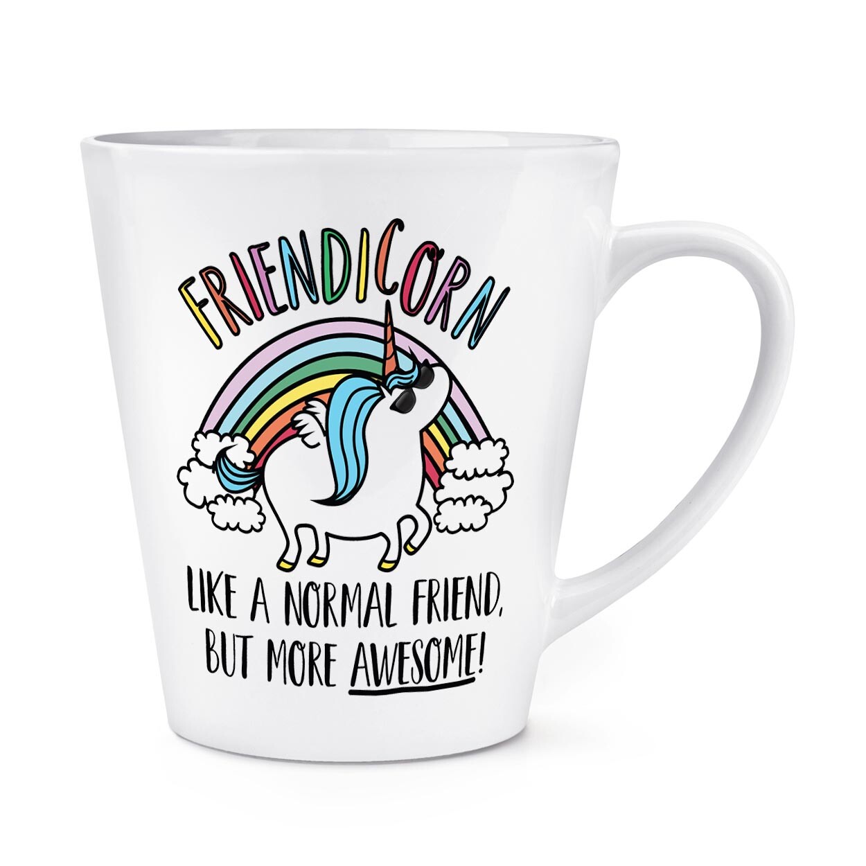 Friendicorn Unicorn Like A Normal Friend Awesome 12oz Latte Mug Cup Best Bestie