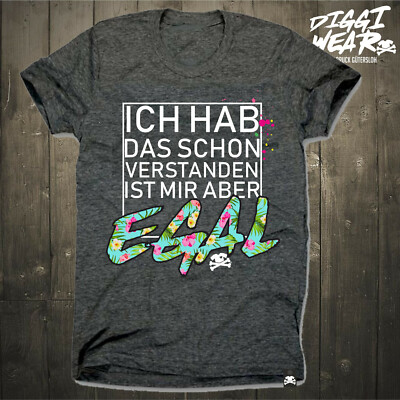 ICH HAB DAS SCHON VERSTANDEN ABER IST MIR EGAL | TROPICAL DIGGIWEAR FUN SHIRT