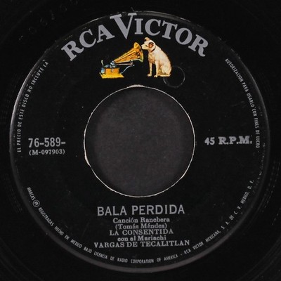 LA CONSENTIDA: bala perdida / quitenle fuerzas a mi alma RCA 7'' Single 45 RPM