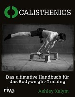Calisthenics | Ashley Kalym | Taschenbuch | 336 S. | Deutsch | 2015