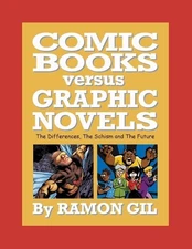 Comic Books versus Graphic Novels by Gil, Ramon S [Paperback]