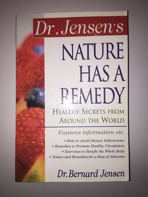 Dr. Jensen's Nature Has a Remedy : Healthy Secrets From Around the World - p...