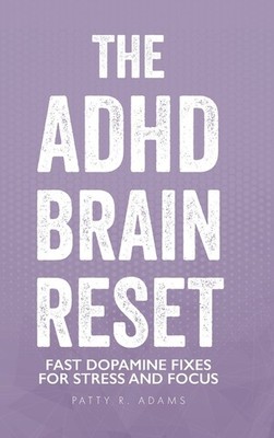 The Adhd Brain Reset: Executive Function For Adults With Adhd