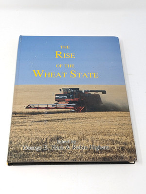 The Rise of the Wheat State George E Ham Hardcover 1987 First Edition