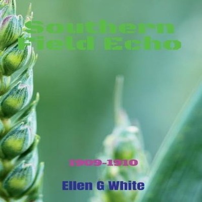 Southern Field Echo (1909-1910) Ellen G Paperback Repro India Lim