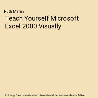 Teach Yourself Microsoft Excel 2000 Visually, Ruth Maran