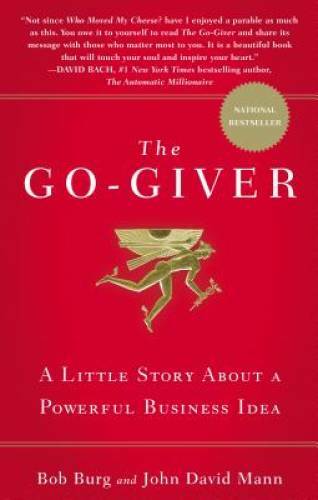 The Go-Giver: A Little Story About a Powerful Business Idea - Hardcover - GOOD