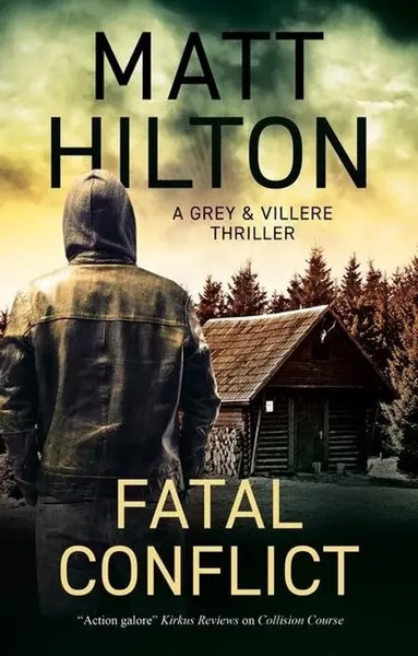 Fatal Conflict | Matt Hilton | Englisch | Buch | A Grey and Villere Thriller-image