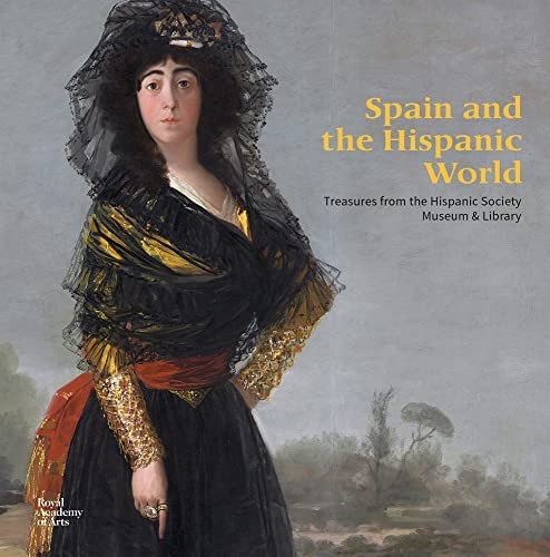Spain and the Hispanic World: Treasures from the Hispanic Societ