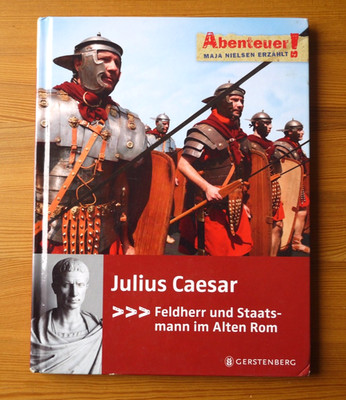 Julius Caesar - Feldherr und Staatsmann im Alten Rom - Abenteuer! Maja Nielsen