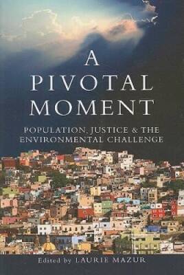 A Pivotal Moment: Population, Justice, and the Environmental Challenge - GOOD