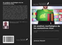 Jameson Mweshi | Un AnáLisis MorfolóGico De Los Sustantivos Bisa: | Taschenbuch