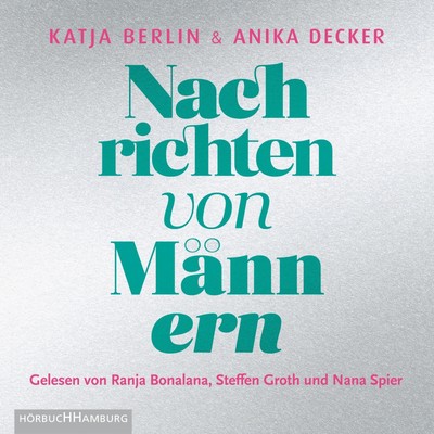Anika Decker ~ Nachrichten von Männern, 3 Audio-CD 9783957132192
