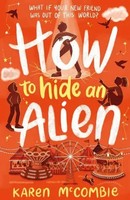 Karen Mccombie | How To Hide An Alien | Taschenbuch | Englisch (2022)