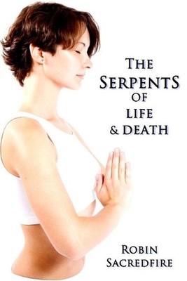 The Serpents of Life and Death: The Power of Kundalini and the Secret Bridge bet