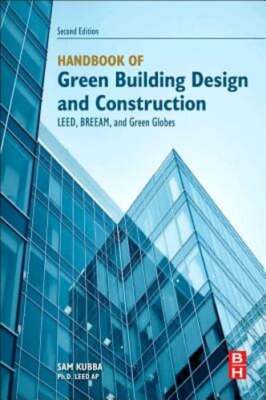 Handbook of Green Building Design and Construction: Leed, Breeam, and Green: New