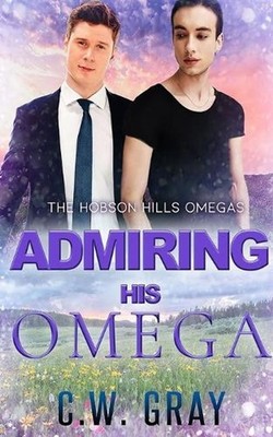 Admiring His Omega by C.W. Gray Paperback Book