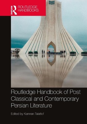 Routledge Handbook of Post Classical and Contemporary Persian Literature by Kamr