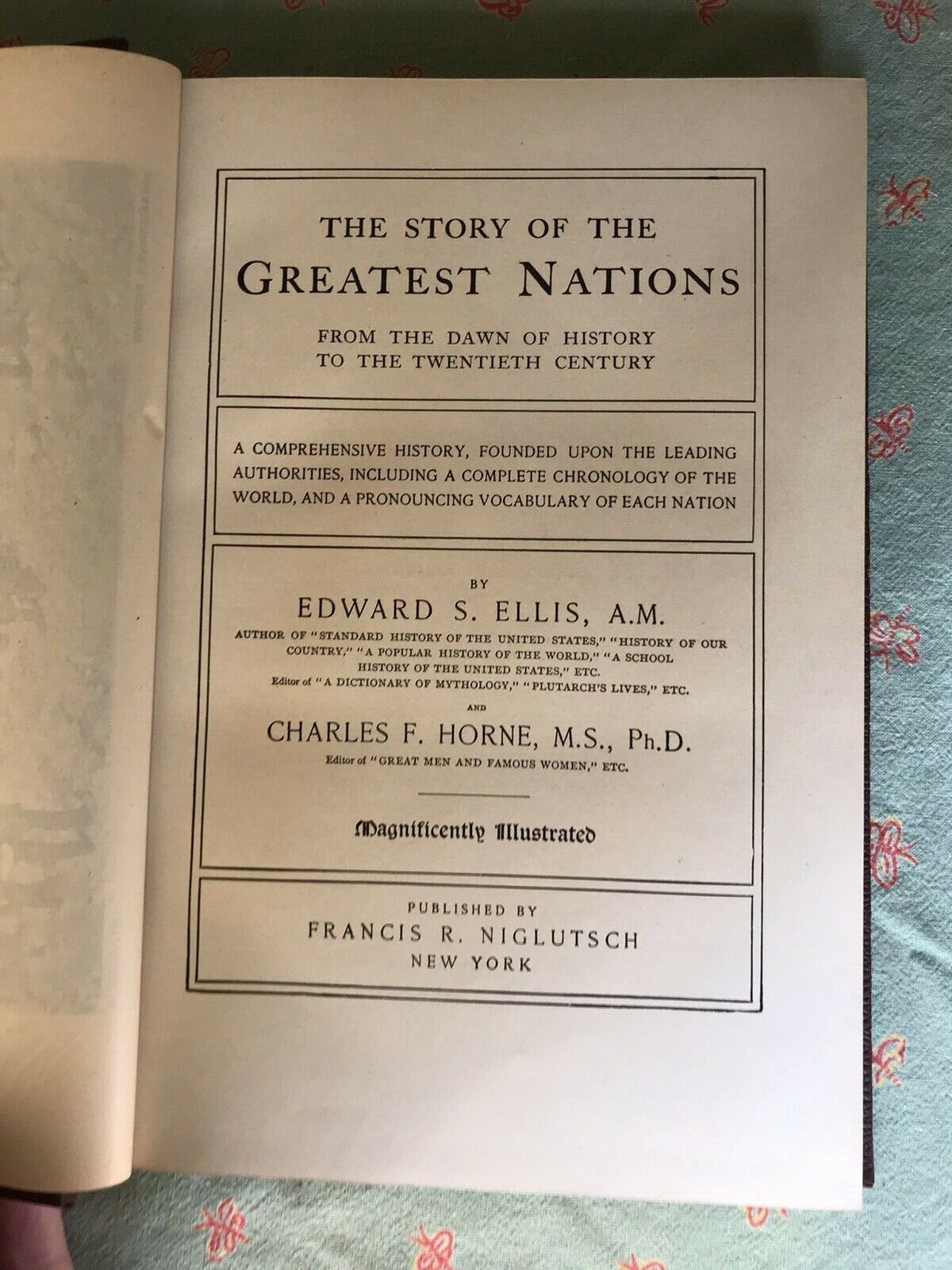 The story of the greatest nations, from the dawn of history to the  twentieth century : a comprehensive history, founded upon the leading  authorities, including a complete chronology of the world