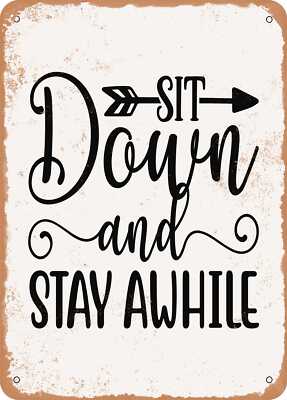 METAL SIGN - Sit Down and Stay Awhile - 2 - Vintage Rusty Look