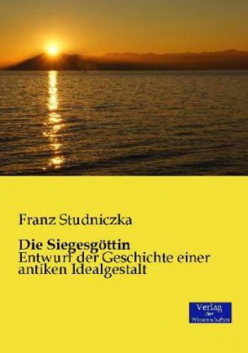 Die Siegesgöttin Entwurf Der Geschichte Einer Antiken Idealgestalt